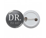 Dr. To Be Pinback Button
